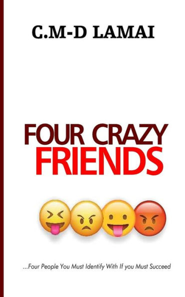 Four Crazy Friends: Four People You Must Identify With If You Must Succeed