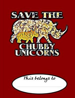 Save The Chubby Unicorns - 9781795807968