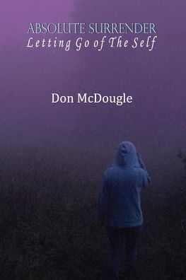 Absolute Surrender : Letting Go of the Self