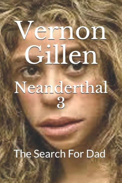 Neanderthal 3 : The Search For Dad