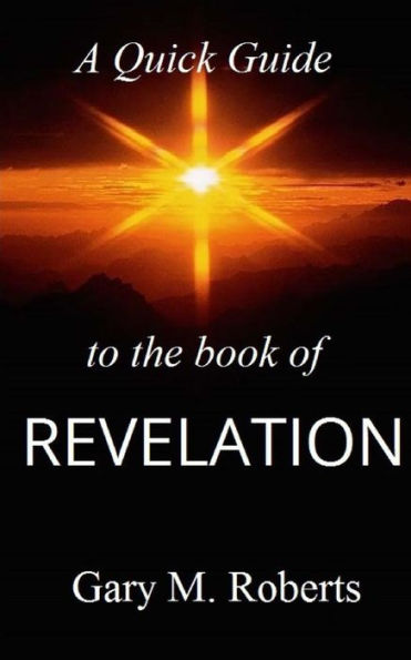 A Quick Guide to the Book of Revelation - 9781795835558