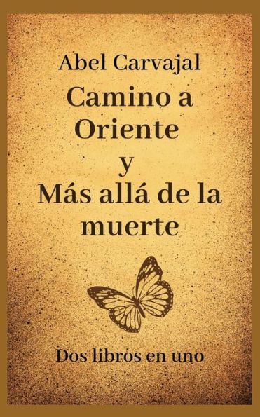 Camino A Oriente Y Más Allá De La Muerte (Prosperar) (Spanish Edition)
