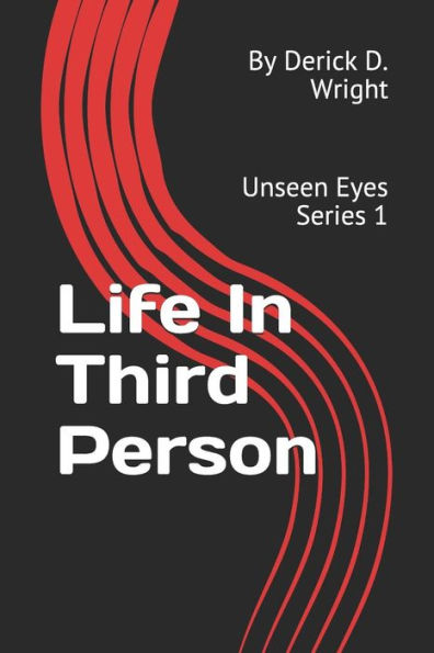 Life In Third Person: Unseen Eyes