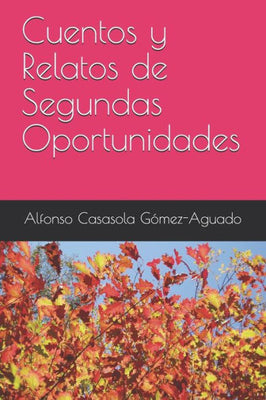 Cuentos y Relatos de Segundas Oportunidades (Spanish Edition)