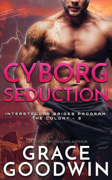 Cyborg Seduction (Interstellar Brides(r) Program: The Colony)