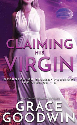 Claiming His Virgin (Interstellar Brides(r) Program: The Virgins)