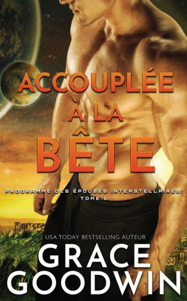 Accoupl�e � la b�te (Programme Des �pouses Interstellaires) (French Edition)