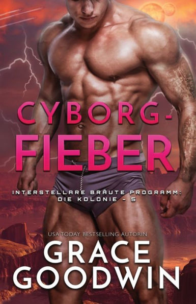 Cyborg-Fieber: Gro�druck (Interstellare Br�ute(r) Programm: Die Kolonie) (German Edition)
