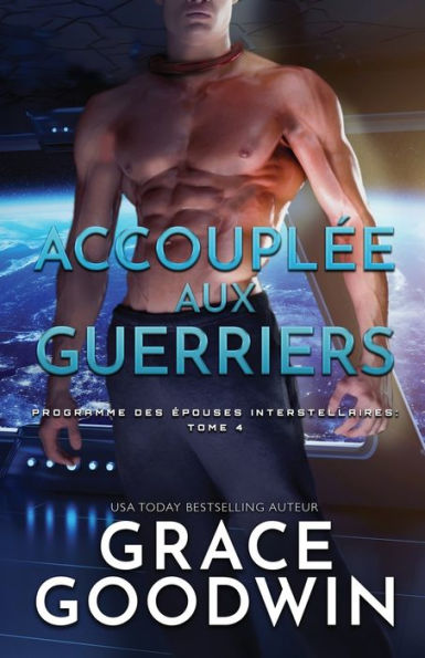 Accoupl�e aux guerriers: (Grands caract�res) (Programme Des �pouses Interstellaires) (French Edition)