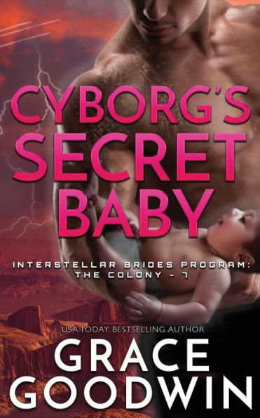 Cyborg's Secret Baby (Interstellar Brides(r) Program: The Colony)