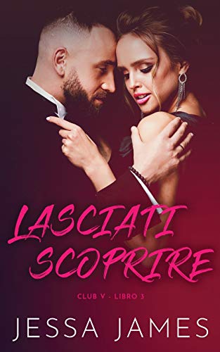 Lasciati Scoprire (Club V) (Italian Edition)
