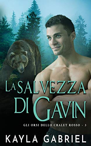 La Salvezza Di Gavin : (Red Lodge Bears Book 3)