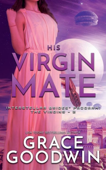His Virgin Mate : (Interstellar Brides�: the Virgins Book 1)