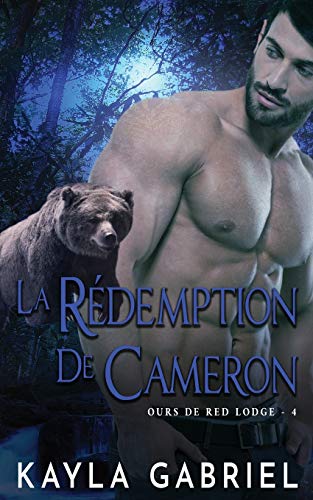 La Re?Demption De Cameron (Ours De Red Lodge) (French Edition)
