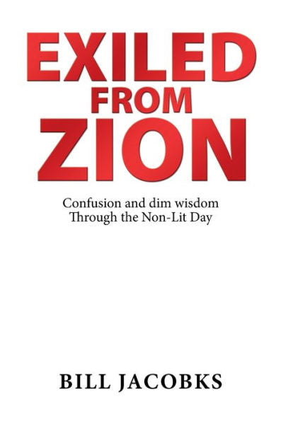 Exiled from Zion: Confusion and Dim Wisdom Through the Non-Lit Day