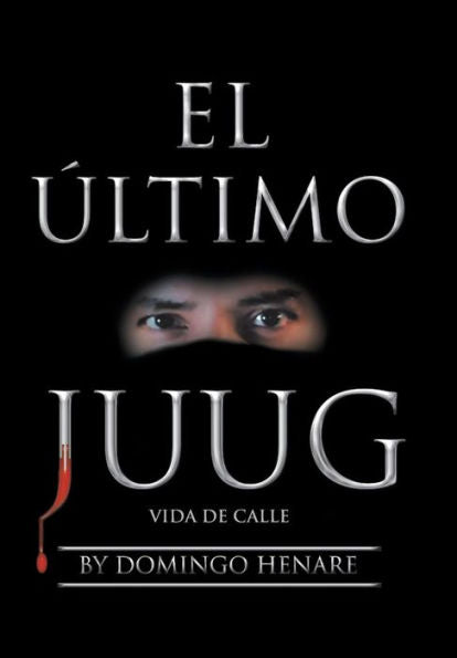 El �ltimo Juug: Vida De Calle (Spanish Edition)
