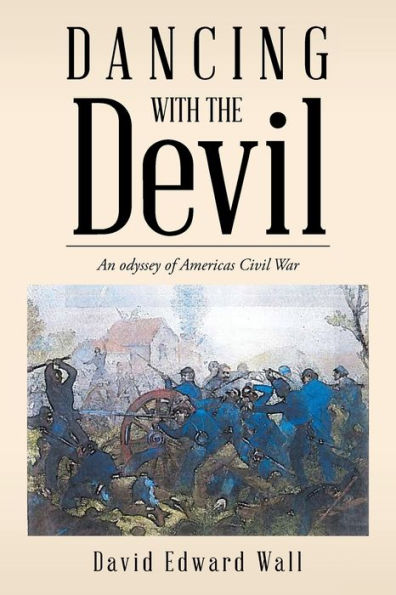 Dancing with the Devil: An odyssey of Americas Civil War