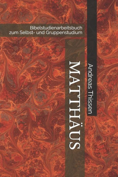 Matthäus: Bibelstudienarbeitsbuch Zum Selbst- Und Gruppenstudium