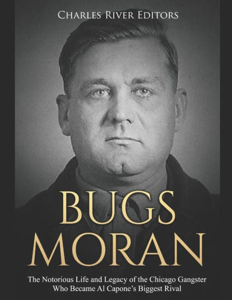 Bugs Moran: La notoria vida y el legado del gángster de Chicago que se convirtió en el mayor rival de Al Capone