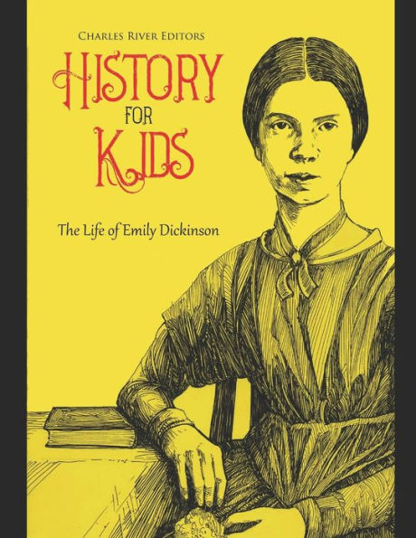 History for Kids: The Life of Emily Dickinson - 9781796222982