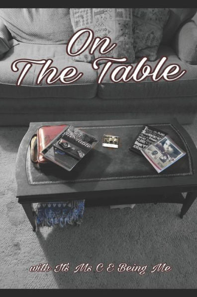 On The Table: With It's Ms. S E Being Me