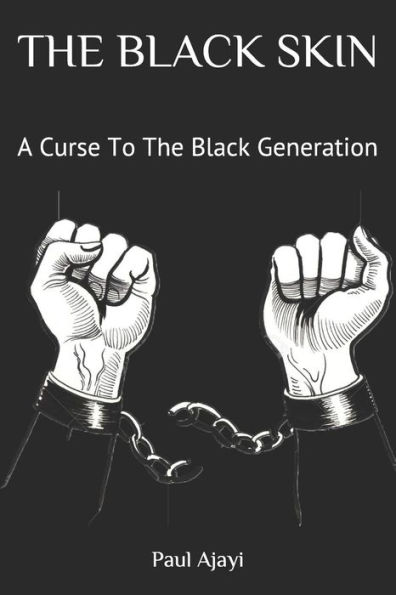 The Black Skin : A Curse To The Black Generation