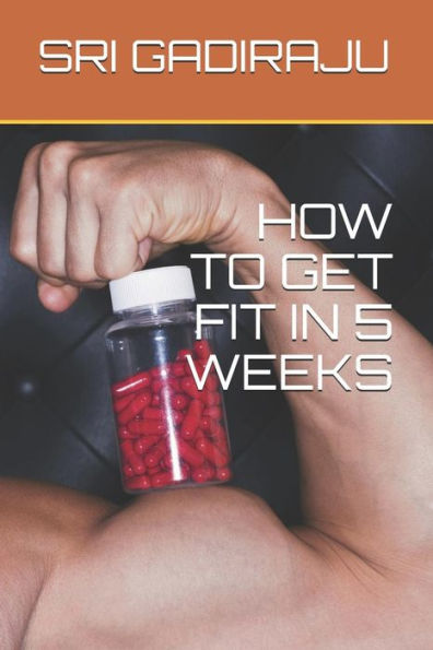 How To Get Fit In 5 Weeks
