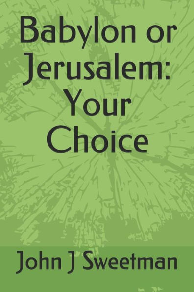 Babilonia o Jerusalén: tu elección