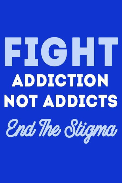 Fight Addiction Not the Addicts End The Stigma
