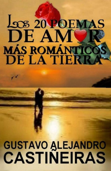 Los 20 Poemas De Amor, Más Románticos De La Tierra