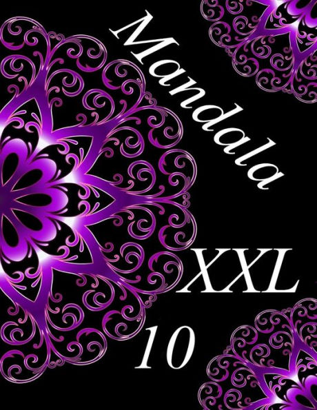 Mandala Xxl 10: Magisches Malbuch F?r Erwachsene: Entspannung Und Meditation
