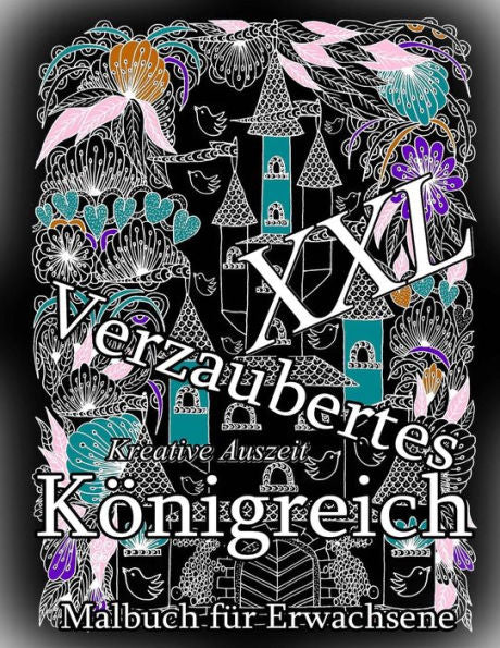 Malbuch F?r Erwachsene: Verzaubertes K?nigreich Xxl Nacht: Kreative Auszeit