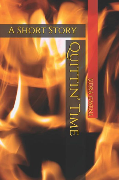 Quittin' Time : A Short Story