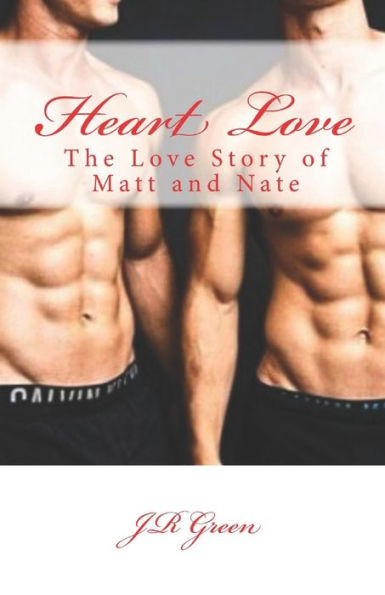 Heart Love, the Love Story of Matt and Nate