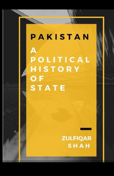 Pakistan: A Political History Of State