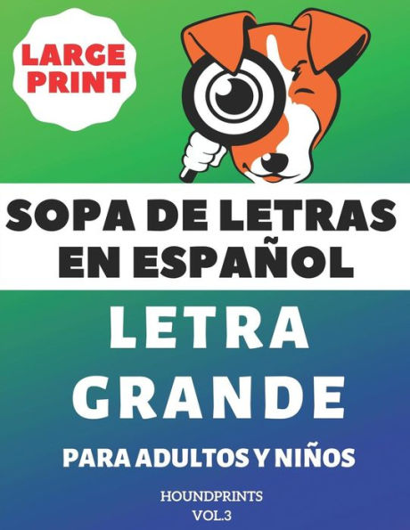 Sopa De Letras En Español Letra Grande Para Adultos Y Niños (Vol.3): Large Print Spanish Word Search Puzzle For Adults And Kids
