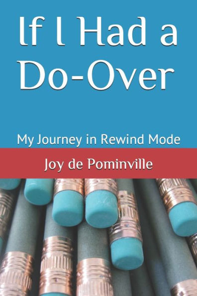 If I Had a Do-Over: My Journey in Rewind Mode