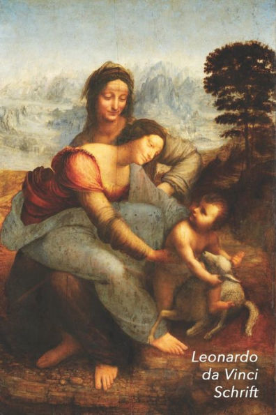 Leonardo Da Vinci Schrift: De Maagd En Kind Met St. Anna - Ideaal Voor School, Studie, Recepten Of Wachtwoorden - Stijlvol Notitieboek Voor Aante