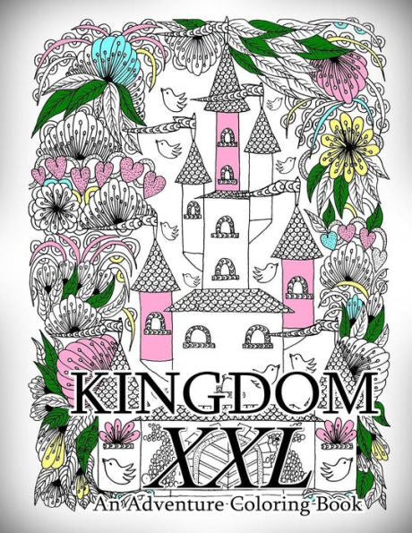 Kingdom - An Adventure Coloring Book XXL (Kingdom XXL)