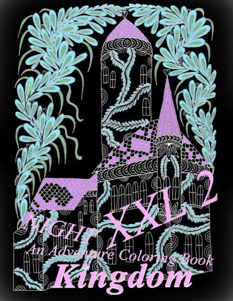 Kingdom NIGHT - An Adventure Coloring Book XXL 2 (Kingdom XXL)