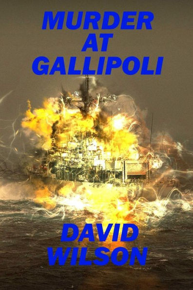 Murder At Gallipoli: Battle Of Gallipoli