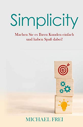 Simplicity : Machen Sie Es Ihren Kunden Einfach und Haben Spa?ƒ Dabei!