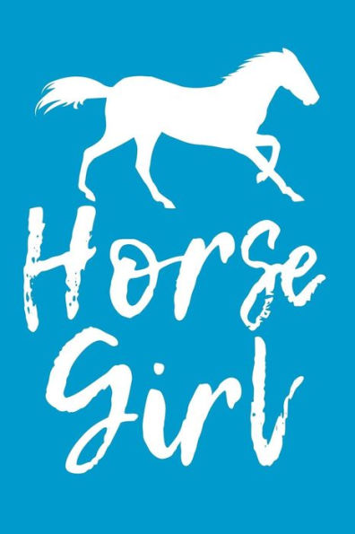 Horse Girl: - A Diary for Girls who Love Horses - Dear Diary - 6x9 Inches - 120 Pages - 9781796527643
