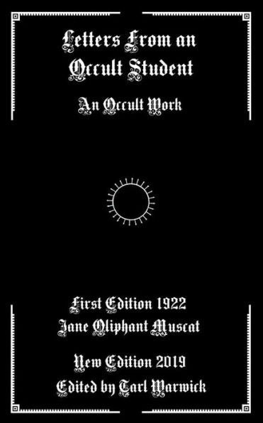 Letters From An Occult Student: An Occult Work