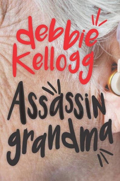 Assassin Grandma: Knitting Up the Raveled Sleeve of Crime