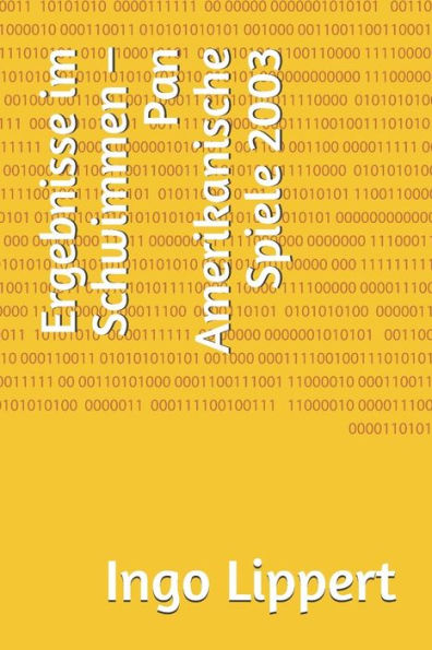Ergebnisse im Schwimmen - Pan Amerikanische Spiele 2003 (Sportstatistik) (German Edition)