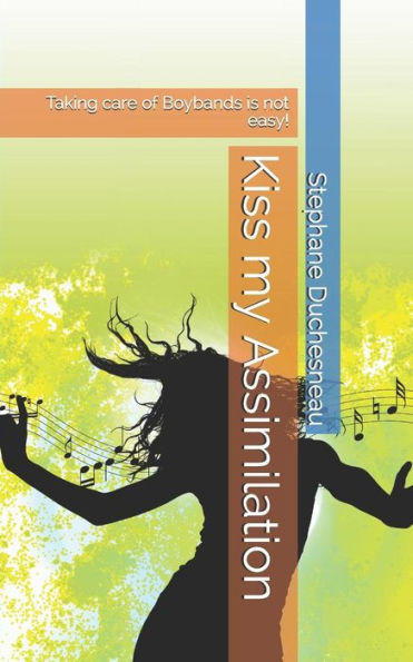 Kiss my Assimilation: Taking care of Boybands is not easy!