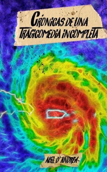 Cronicas de una Tragicomedia Incompleta (Spanish Edition)