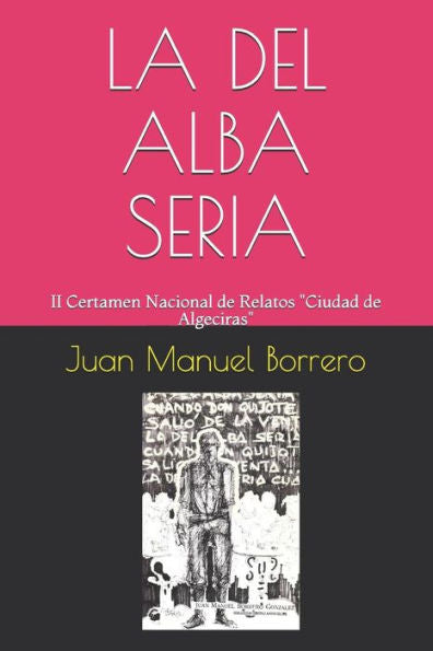 LA DEL ALBA SERIA...: II Certamen Nacional de Relatos "Ciudad de Algeciras" (Spanish Edition)