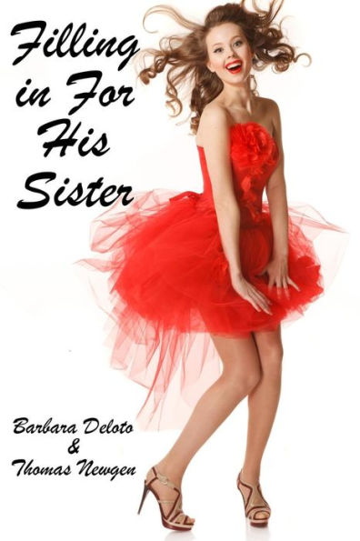 Filling in for His Sister: An LGBT, First Time, Feminization, New Adult, Transgender, Short-Read Romance (Voluntary Feminization)